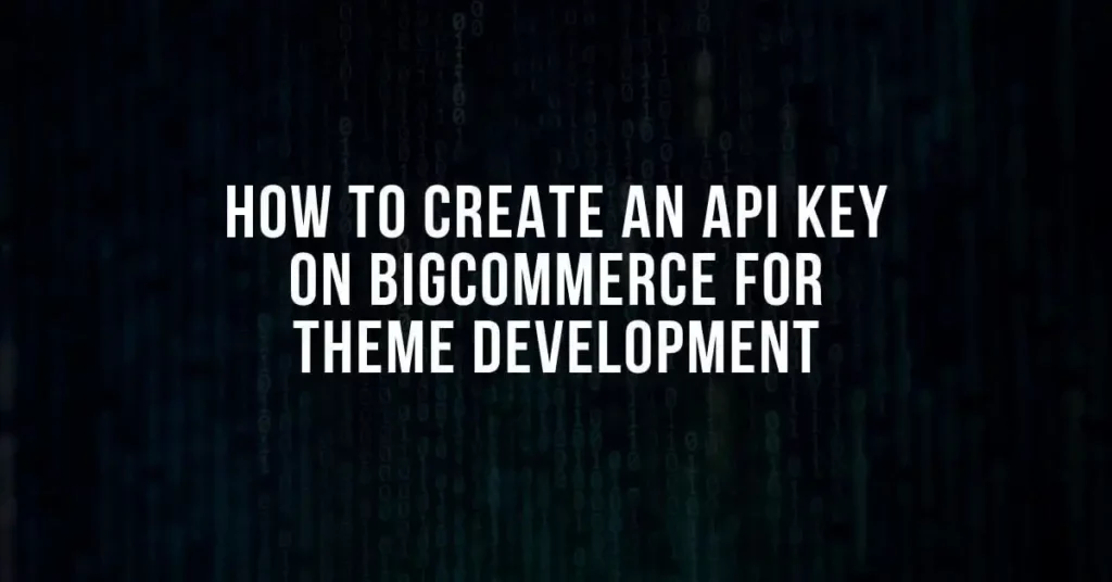 Create an API Key on BigCommerce