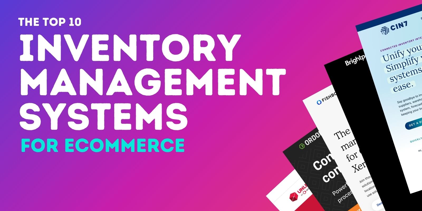 Top 10 Inventory Management Systems for Ecommerce (Shopify & BigCommerce)